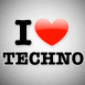 "I love techno"